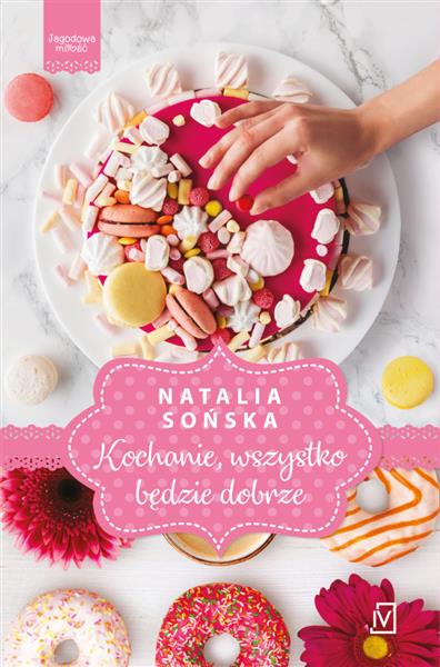 JAGODOWA MIŁOŚĆ. TOM 5. KOCHANIE, WSZYSTKO BĘDZ?
