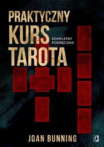 Praktyczny kurs tarota. Kompletny podręcznik