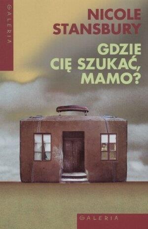 GDZIE CIĘ SZUKAĆ, MAMO?