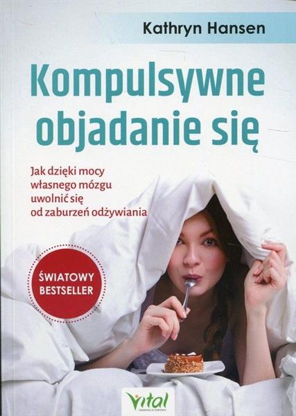 KOMPULSYWNE OBJADANIE SIĘ. JAK DZIĘKI MOCY WŁA?