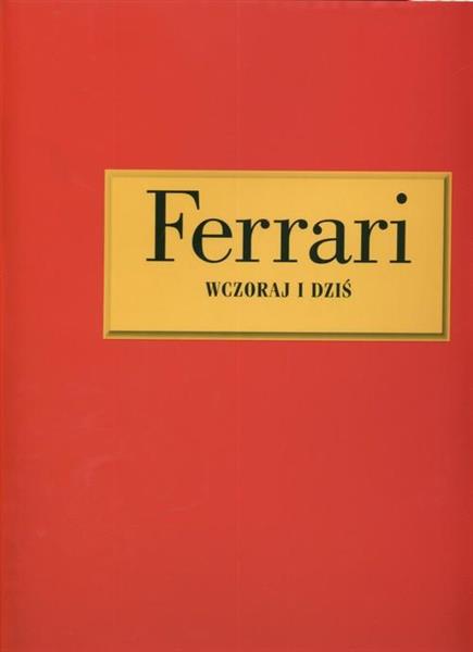 FERRARI WCZORAJ I DZIŚ