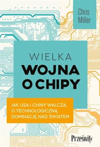 Wielka wojna o chipy. Jak USA i Chiny walczą o tec