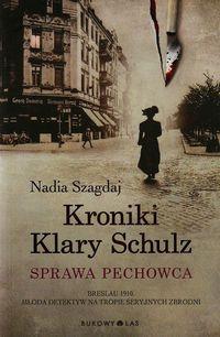 KRONIKI KLARY SCHULZ. SPRAWA PECHOWCA