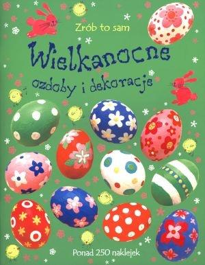 WIELKANOCNE OZDOBY I DEKORACJE. ZRÓB TO SAM