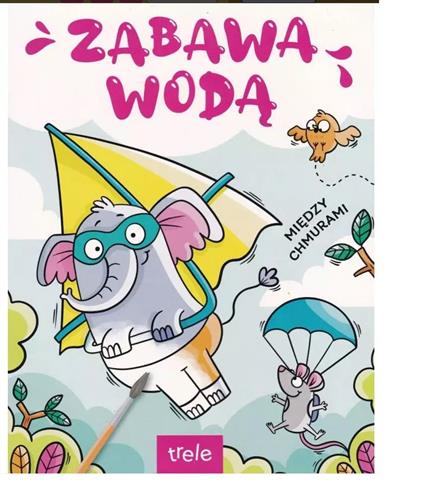 ZABAWA WODĄ. MIĘDZY CHMURAMI