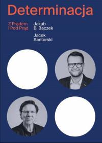 DETERMINACJA Z PRĄDEM I POD PRĄD