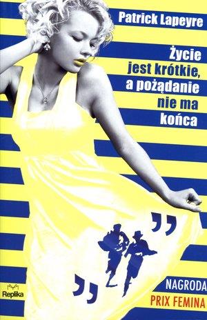 ŻYCIE JEST KRÓTKIE, A POŻĄDANIE NIE MA KOŃCA