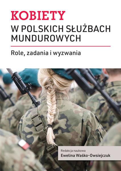 KOBIETY W POLSKICH SŁUŻBACH MUNDUROWYCH