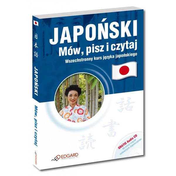 JAPOŃSKI. MÓW, PISZ I CZYTAJ + CD