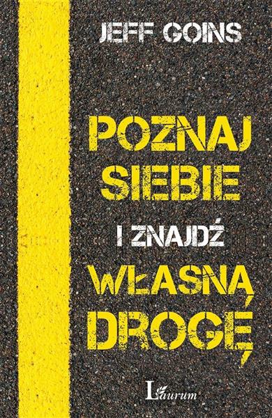 POZNAJ SIEBIE I ZNAJDŹ WŁASNĄ DROGĘ