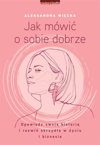 JAK MÓWIĆ O SOBIE DOBRZE. OPOWIEDZ SWOJĄ HISTORIĘ