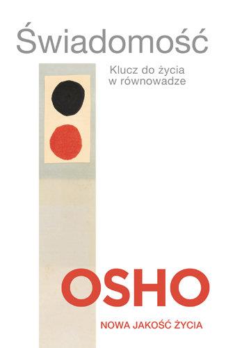 ŚWIADOMOŚĆ. KLUCZ DO ŻYCIA W RÓWNOWADZE OSHO