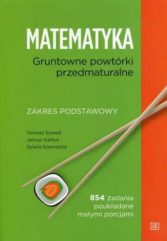 Matematyka. Gruntowne powtórki przedmaturalne. Zak