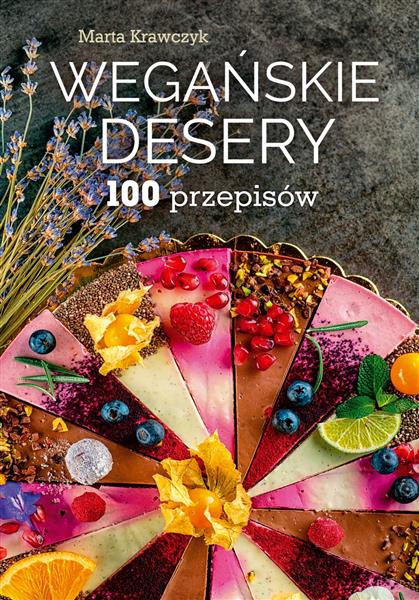 WEGAŃSKIE DESERY. 100 PRZEPISÓW