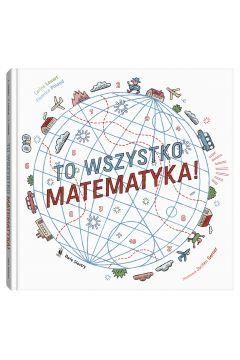 TO WSZYSTKO MATEMATYKA!