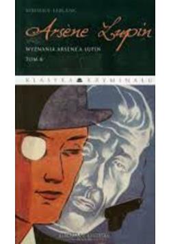 ARSENE LUPIN. TOM 6. WYZNANIA ARSENE A LUPIN