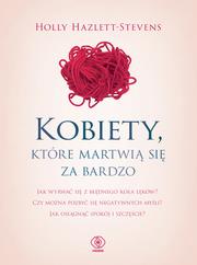 KOBIETY, KTÓRE MARTWIĄ SIĘ ZA BARDZO