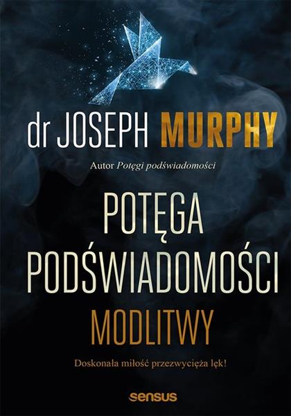 POTĘGA PODŚWIADOMOŚCI. MODLITWY