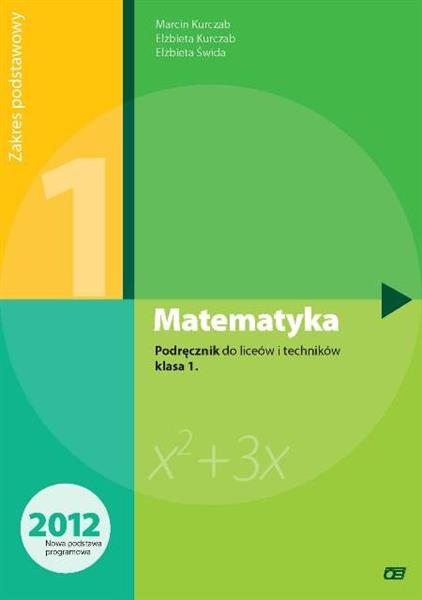 MATEMATYKA. KLASA 1. PODRĘCZNIK DO LICEÓW I