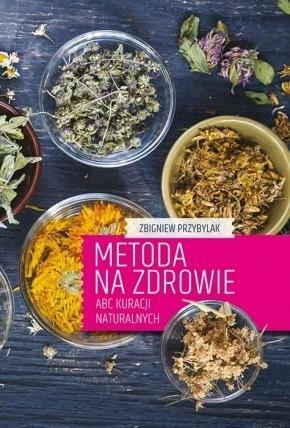 METODA NA ZDROWIE- ABC KURACJI NATURALNYCH