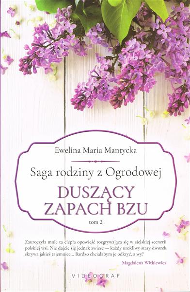 Saga rodziny z Ogrodowej. Tom 2. Duszący zapach bz