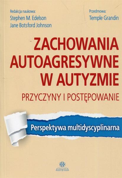 ZACHOWANIA AUTOAGRESYWNE W AUTYZMIE. PRZYCZYNY I P