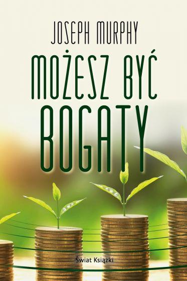 MOŻESZ BYĆ BOGATY