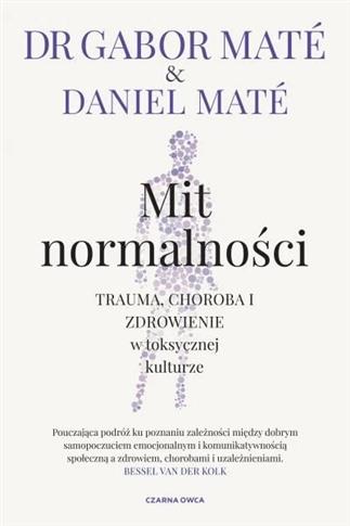 Mit normalności. Trauma, choroba i zdrowienie w to