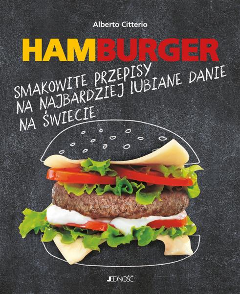 HAMBURGER. SMAKOWITE PRZEPISY NA NAJBARDZIEJ LUBIA
