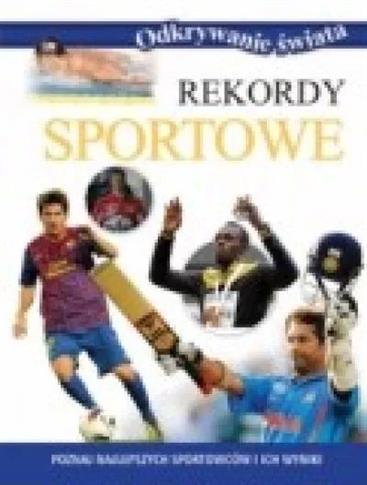 Odkrywanie świata. Rekordy sportowe