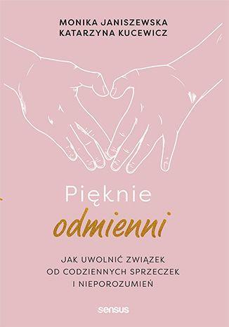 PIĘKNIE ODMIENNI. JAK UWOLNIĆ ZWIĄZEK OD CODZIENNY