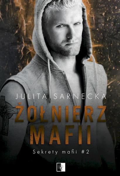 ŻOŁNIERZ MAFII. SEKRETY MAFII. TOM 2
