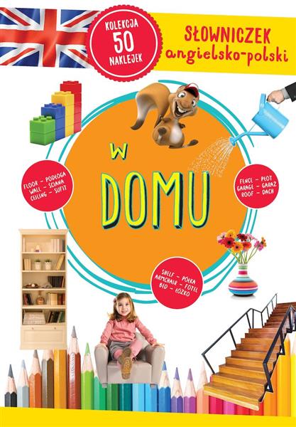 W DOMU. SŁOWNICZEK ANGIELSKO-POLSKI