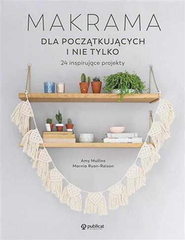 Makrama dla początkujących i nie tylko. 24 inspiru