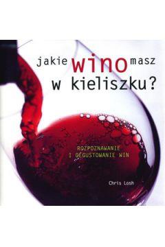 JAKIE WINO MASZ W KIELISZKU? ROZPOZNAWANIE I