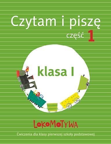LOKOMOTYWA. CZYTAM I PISZĘ. CZĘŚĆ 1. KLASA I