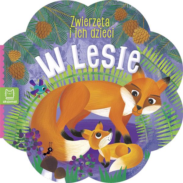W LESIE. ZWIERZĄTKA I ICH DZIECI