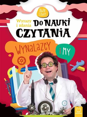Wynalazcy i my. Wyrazy i zdania do nauki czytania.