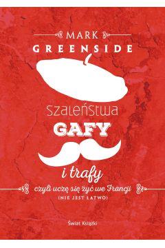 SZALEŃSTWA, GAFY I TRAFY