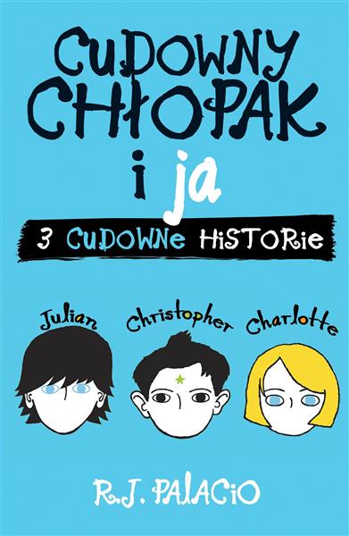 CUDOWNY CHŁOPAK I JA. 3 CUDOWNE HISTORIE