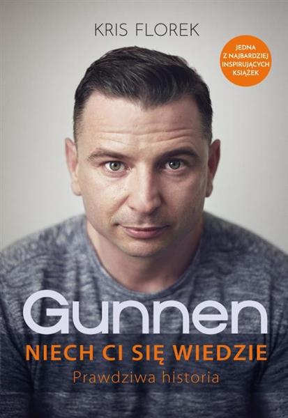 GUNNEN. NIECH CI SIĘ WIEDZIE. PRAWDZIWA HISTORIA