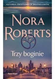 ROBERTS NORA - TRZY BOGINIE