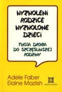 WYZWOLENI RODZICE, WYZWOLONE DZIECI. TWOJA DROGA..