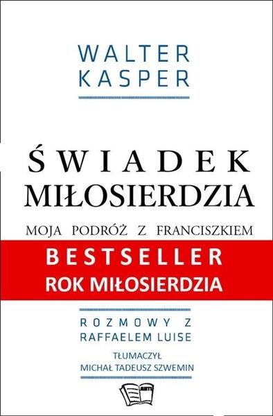 ŚWIADEK MIŁOSIERDZIA.MOJA PODRÓŻ Z FRANCISZKIEM