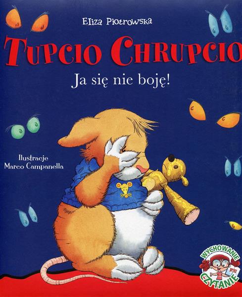 TUPCIO CHRUPCIO. JA SIĘ NIE BOJĘ!