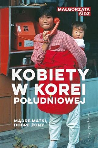 Mądre matki, dobre żony. Kobiety w Korei Południow
