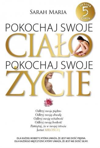 Pokochaj swoje ciało. Pokochaj swoje życie
