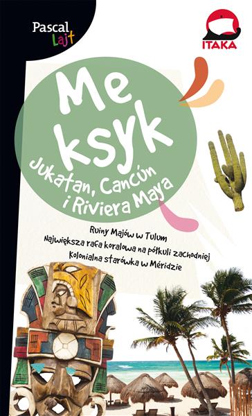 PASCAL LAJT MEKSYK.JUKATAN, CANCUŃ I RIVIERA MAYA