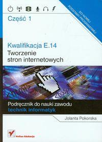 KWALIFIKACJA E.14. CZĘŚĆ 1. TWORZENIE STRON INTERN