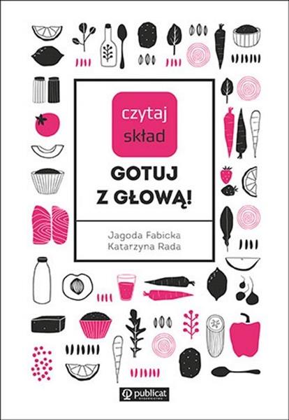 CZYTAJ SKŁAD. GOTUJ Z GŁOWĄ!